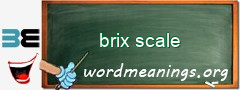 WordMeaning blackboard for brix scale